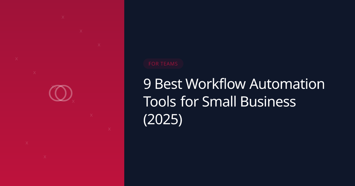 9 Best Workflow Automation Tools for Small Business (2025)