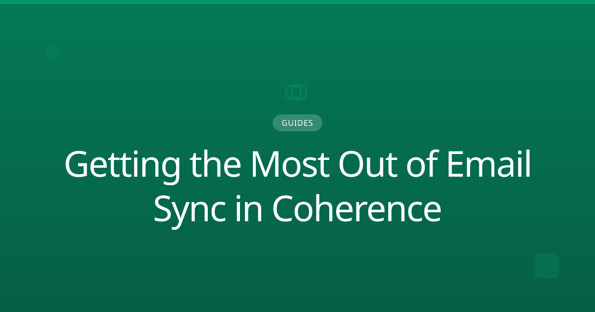 Getting the Most Out of Email Sync in Coherence